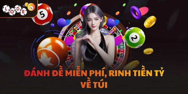 Đánh đề miễn phí, rinh tiền tỷ về túi