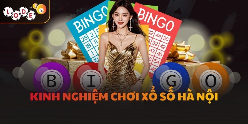 Kinh nghiệm chơi xổ số Hà Nội
