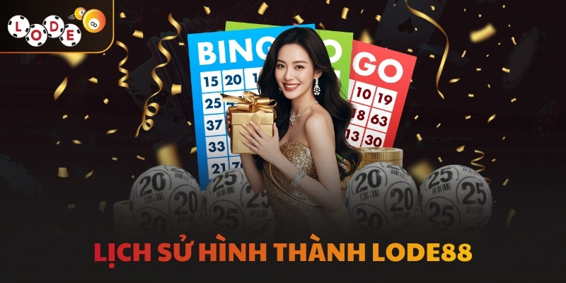 Lịch sử hình thành LODE88